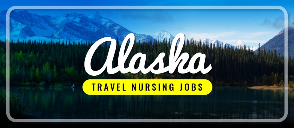 Alaska travel nursing
