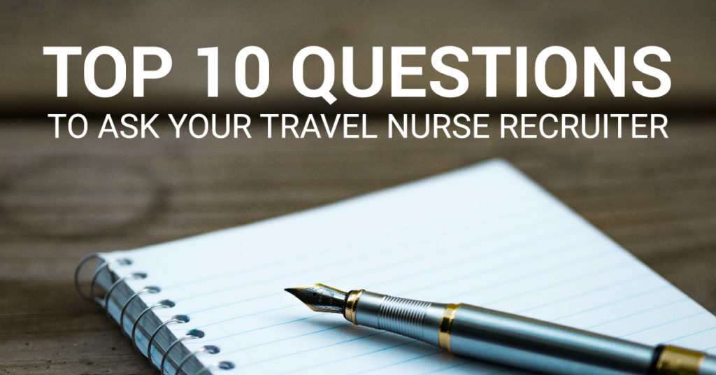 Top 10 Questions to Ask Travel Nurse Recrruiter