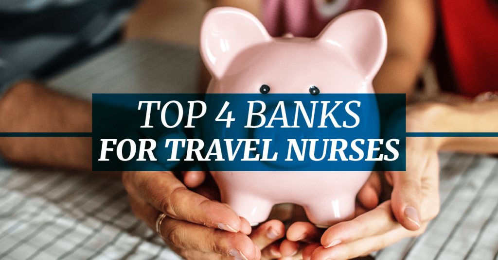 Top 4 Banks For Travel Nurses