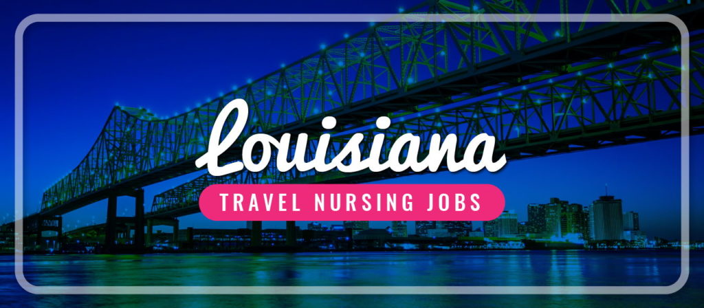 Louisiana Travel Nursing Jobs