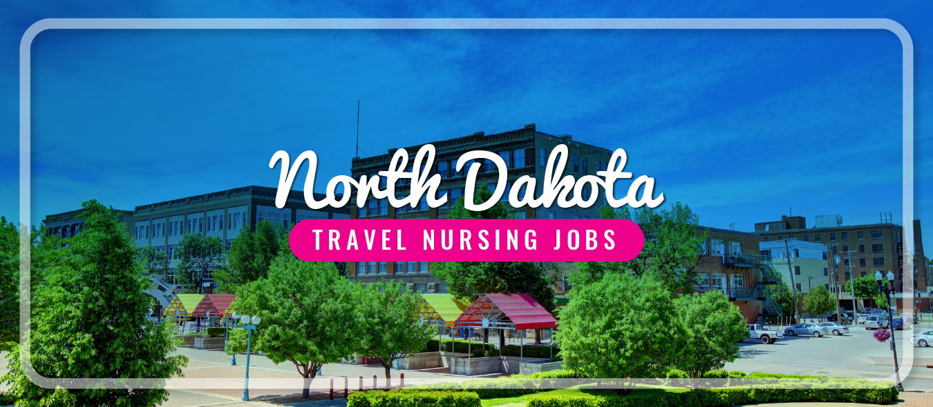 North Dakota Travel Nursing Traveling Nurse jobs North