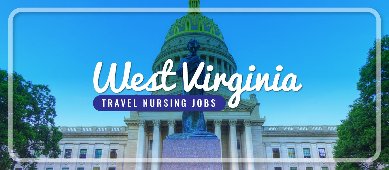 West Virginia Travel Nursing Traveling Nurse Jobs West